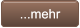 ...mehr ...mehr